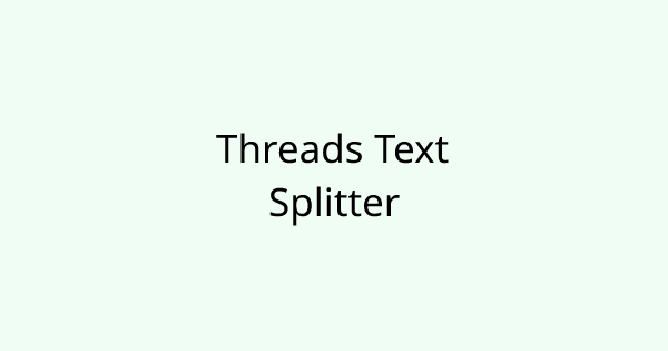 ThreadsSplit tool