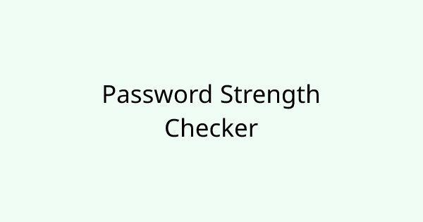 PasswordStrengthChecker tool