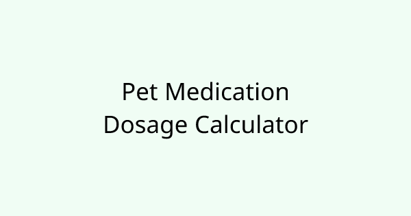 PetMedicationCalculator tool